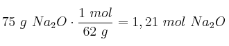 75\ g\ Na_2O\cdot \frac{1\ mol}{62\ g} = 1,21\ mol\ Na_2O