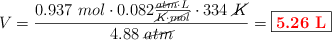 V = \frac{0.937\ mol\cdot 0.082\frac{\cancel{atm}\cdot L}{\cancel{K}\cdot \cancel{mol}}\cdot 334\ \cancel{K}}{4.88\ \cancel{atm}} = \fbox{\color{red}{\bf 5.26\ L}}