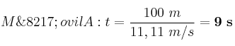 M\’ovil A: t = \frac{100\ m}{11,11\ m/s} = \bf 9\ s