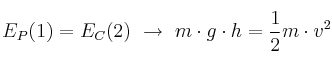 E_P(1) = E_C(2)\ \to\ m\cdot g\cdot h = \frac{1}{2}m\cdot v^2