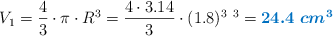V_1 = \frac{4}{3}\cdot \pi\cdot R^3 = \frac{4\cdot 3.14}{3}\cdot (1.8)^3\ \cm^3 = \color[RGB]{0,112,192}{\bm{24.4\ cm^3}}
