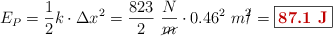 E_P = \frac{1}{2}k\cdot \Delta x^2 = \frac{823}{2}\ \frac{N}{\cancel{m}}\cdot 0.46^2\ m\cancel{^2} = \fbox{\color[RGB]{192,0,0}{\bf 87.1\ J}}