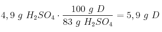 4,9\ g\ H_2SO_4\cdot \frac{100\ g\ D}{83\ g\ H_2SO_4} = 5,9\ g\ D 4,9\ g\ H_2SO_4\cdot \frac{100\ g\ D}{83\ g\ H_2SO_4} = 5,9\ g\ D