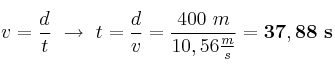 v = \frac{d}{t}\ \to\ t = \frac{d}{v} = \frac{400\ m}{10,56\frac{m}{s}} = \bf 37,88\ s