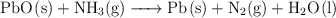 \ce{PbO(s) + NH3(g) -> Pb(s) + N2(g) + H2O(l)}
