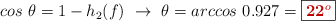 cos\ \theta = 1 - h_2(f)\ \to\ \theta = arccos\ 0.927 = \fbox{\color[RGB]{192,0,0}{\bf 22^o}}