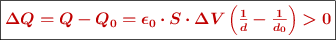 \fbox{\color[RGB]{192,0,0}{\bm{\Delta Q = Q - Q_0 = \epsilon_0\cdot S\cdot \Delta V\left(\frac{1}{d} - \frac{1}{d_0}\right) > 0}}}