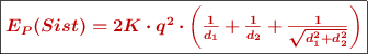 \fbox{\color[RGB]{192,0,0}{\bm{E_P(Sist) = 2K\cdot q^2\cdot \left(\frac{1}{d_1} + \frac{1}{d_2} + \frac{1}{\sqrt{d_1^2 + d_2^2}}\right)}}}