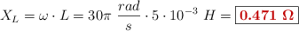 X_L = \omega\cdot L = 30\pi\ \frac{rad}{s}\cdot 5\cdot 10^{-3}\ H = \fbox{\color[RGB]{192,0,0}{\bm{0.471\ \Omega}}}