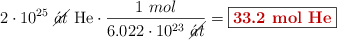 2\cdot 10^{25}\ \cancel{\acute{a}t}\ \ce{He}\cdot \frac{1\ mol}{6.022\cdot 10^{23}\ \cancel{\acute{a}t}} = \fbox{\color[RGB]{192,0,0}{\bf 33.2\ mol\ \ce{He}}}