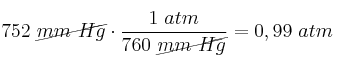 752\ \cancel{mm\ Hg}\cdot \frac{1\ atm}{760\ \cancel{mm\ Hg}} = 0,99\ atm
