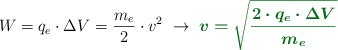 W = q_e\cdot \Delta V = \frac{m_e}{2}\cdot v^2\ \to\ \color[RGB]{2,112,20}{\bm{v = \sqrt{\frac{2\cdot q_e\cdot \Delta V}{m_e}}}