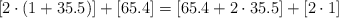 [2\cdot (1 + 35.5)] + [65.4] = [65.4 + 2\cdot 35.5] + [2\cdot 1]