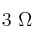 3\ \Omega