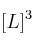 [L]^3