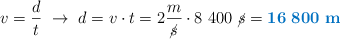 v = \frac{d}{t}\ \to\ d = v\cdot t = 2\frac{m}{\cancel{s}}\cdot 8\ 400\ \cancel{s} = \color[RGB]{0,112,192}{\bf 16\ 800\ m}