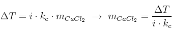 \Delta T = i\cdot k_c\cdot m_{CaCl_2}\ \to\ m_{CaCl_2} = \frac{\Delta T}{i\cdot k_c}