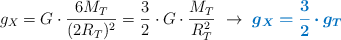 g_X = G\cdot \frac{6M_T}{(2R_T)^2} = \frac{3}{2}\cdot G\cdot \frac{M_T}{R_T^2}\ \to\ \color[RGB]{0,112,192}{\bm{g_X = \frac{3}{2}\cdot g_T}}
