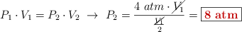 P_1\cdot V_1 = P_2\cdot V_2\ \to\ P_2 = \frac{4\ atm\cdot \cancel{V_1}}{\frac{\cancel{V_1}}{2}} = \fbox{\color[RGB]{192,0,0}{\bf 8\ atm}}