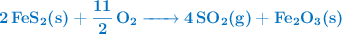 \color[RGB]{0,112,192}{\textbf{\ce{2FeS2(s) + 11/2O2 -> 4SO2(g) + Fe2O3(s)}}}