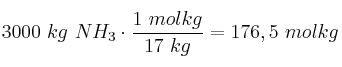 3000\ kg\ NH_3\cdot \frac{1\ molkg}{17\ kg} = 176,5\ molkg