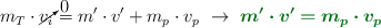 m_T\cdot \cancelto{0}{v_i} = m^{\prime}\cdot v^{\prime} + m_p\cdot v_p\ \to\ \color[RGB]{2,112,20}{\bm{m^{\prime}\cdot v^{\prime} = m_p\cdot v_p}}