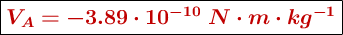 \fbox{\color[RGB]{192,0,0}{\bm{V_A = -3.89\cdot 10^{-10}\ N\cdot m\cdot kg^{-1}}}}