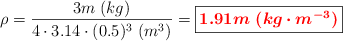 \rho = \frac{3m\ (kg)}{4\cdot 3.14\cdot (0.5)^3\ (m^3)} = \fbox{\color{red}{\bm{1.91m\ (kg\cdot m^{-3})}}}