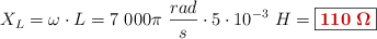 X_L = \omega\cdot L = 7\ 000\pi\ \frac{rad}{s}\cdot 5\cdot 10^{-3}\ H = \fbox{\color[RGB]{192,0,0}{\bm{110\ \Omega}}}