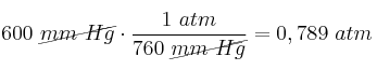 600\ \cancel{mm\ Hg}\cdot \frac{1\ atm}{760\ \cancel{mm\ Hg}} = 0,789\ atm