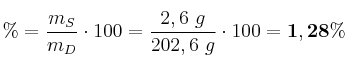 \% = \frac{m_S}{m_D}\cdot 100 = \frac{2,6\ g}{202,6\ g}\cdot 100 = \bf 1,28\%