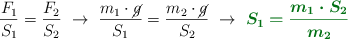 \frac{F_1}{S_1} = \frac{F_2}{S_2}\ \to\ \frac{m_1\cdot \cancel{g}}{S_1} = \frac{m_2\cdot \cancel{g}}{S_2}\ \to\ \color[RGB]{2,112,20}{\bm{S_1 = \frac{m_1\cdot S_2}{m_2}}}