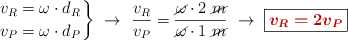 \left v_R = \omega\cdot d_R \atop v_P = \omega\cdot d_P \right \}\ \to\ \frac{v_R}{v_P} = \frac{\cancel{\omega}\cdot 2\ \cancel{m}}{\cancel{\omega}\cdot 1\ \cancel{m}}\ \to\ \fbox{\color[RGB]{192,0,0}{\bm{v_R = 2v_P}}}