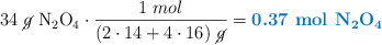 34\ \cancel{g}\ \ce{N2O4}\cdot \frac{1\ mol}{(2\cdot 14 + 4\cdot 16)\ \cancel{g}} = \color[RGB]{0,112,192}{\textbf{0.37\ mol\ \ce{N2O4}}}