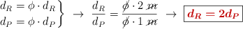 \left d_R = \phi\cdot d_R \atop d_P = \phi\cdot d_P \right \}\ \to\ \frac{d_R}{d_P} = \frac{\cancel{\phi}\cdot 2\ \cancel{m}}{\cancel{\phi}\cdot 1\ \cancel{m}}\ \to\ \fbox{\color[RGB]{192,0,0}{\bm{d_R = 2d_P}}}