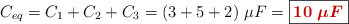 C_{eq} = C_1 + C_2 + C_3 = (3 + 5+ 2)\ \mu F = \fbox{\color[RGB]{192,0,0}{\bm{10\ \mu F}}}