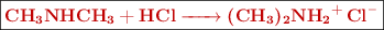 \fbox{\color[RGB]{192,0,0}{\bf \ce{CH3NHCH3 + HCl -> (CH3)2NH2+ Cl-}}}