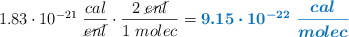 1.83\cdot 10^{-21}\ \frac{cal}{\cancel{enl}}\cdot \frac{2\ \cancel{enl}}{1\ molec} = \color[RGB]{0,112,192}{\bm{9.15\cdot 10^{-22}\ \frac{cal}{molec}}}