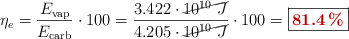 \eta_e = \frac{E_{\text{vap}}}{E_{\text{carb}}}\cdot 100 = \frac{3.422\cdot \cancel{10^{10}\ J}}{4.205\cdot \cancel{10^{10}\ J}}\cdot 100 = \fbox{\color[RGB]{192,0,0}{\bf 81.4\ \%}}
