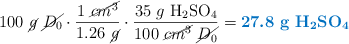 100\ \cancel{g}\ \cancel{D_0}\cdot \frac{1\ \cancel{cm^3}}{1.26\ \cancel{g}}\cdot \frac{35\ g\ \ce{H2SO4}}{100\ \cancel{cm^3}\ \cancel{D_0}} = \color[RGB]{0,112,192}{\bm{27.8}\ \textbf{g\ \ce{H2SO4}}}