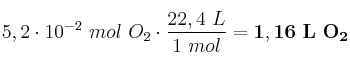 5,2\cdot 10^{-2}\ mol\ O_2\cdot \frac{22,4\ L}{1\ mol} = \bf 1,16\ L\ O_2