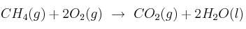 CH_4(g) + 2O_2(g)\ \to\ CO_2(g) + 2H_2O(l)