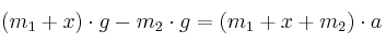 (m_1 + x)\cdot g - m_2\cdot g = (m_1 + x + m_2)\cdot a