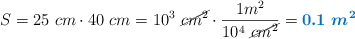 S = 25\ cm\cdot 40\ cm = 10^3\ \cancel{cm^2}\cdot \frac{1 m^2}{10^4\ \cancel{cm^2}} = \color[RGB]{0,112,192}{\bm{0.1\ m^2}}