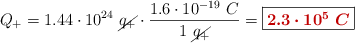 Q_+ = 1.44\cdot 10^{24}\ \cancel{q_+}\cdot \frac{1.6\cdot 10^{-19}\ C}{1\ \cancel{q_+}} = \fbox{\color[RGB]{192,0,0}{\bm{2.3\cdot 10^5\ C}}}