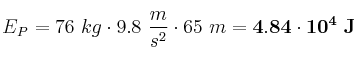 E_P = 76\ kg\cdot 9.8\ \frac{m}{s^2}\cdot 65\ m = \bf 4.84\cdot 10^4\ J