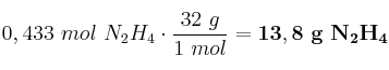 0,433\ mol\ N_2H_4\cdot \frac{32\ g}{1\ mol} = \bf 13,8\ g\ N_2H_4