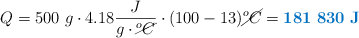 Q = 500\ g\cdot 4.18\frac{J}{g\cdot \cancel{^oC}}\cdot (100 - 13)\cancel{^oC} = \color[RGB]{0,112,192}{\bf 181\ 830\ J}