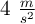 4\ \textstyle{m\over  s^2}