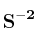 \bf S^{-2}